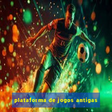 plataforma de jogos antigas